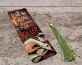 Leave Me Alone I'm Looking for the Killer Bookmark with Tassel